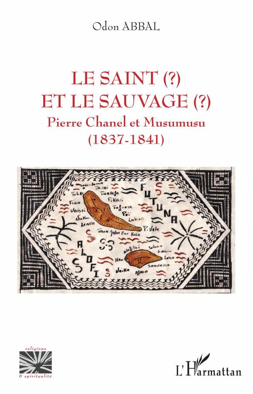 Le saint et le sauvage Pierre Chanel et Musumusu (1837-1841)