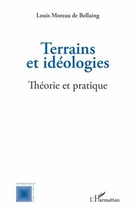 Terrains et idéologies Théorie et pratique