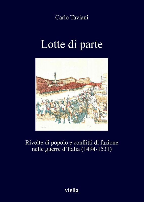 Lotte di parte Rivolte di popolo e conflitti di fazione nelle guerre d’Italia (1494-1531)