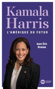 Kamala Harris L'Amérique du futur