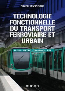 Technologie fonctionnelle du transport ferroviaire et urbain Train - métro - tramway - RER