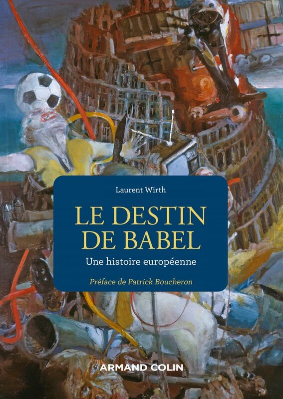 Le destin de Babel Une histoire européenne