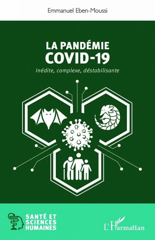 La pandemie Covid-19 Inédite, complexe, déstabilisante