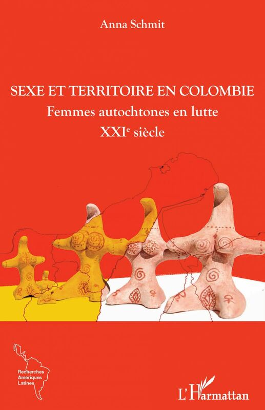 Sexe et territoire en Colombie Femmes autochtones en lutte - XXIe siècle