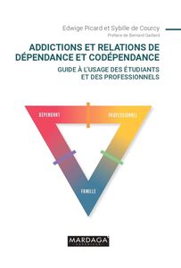 Addictions et relations de dépendance et codépendance Guide à l'usage des étudiants et des professionnels