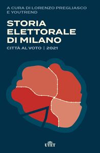 Storia elettorale di Milano Città al voto | 2021