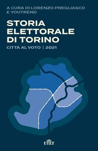 Storia elettorale di Torino Città al voto | 2021