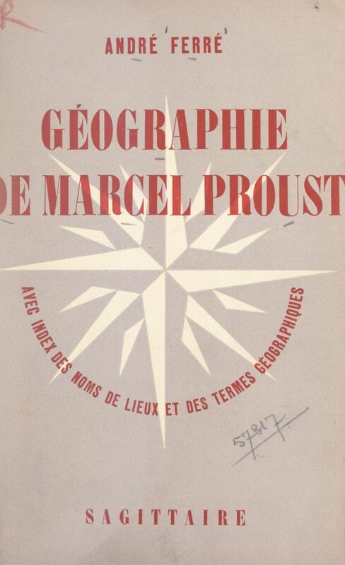 Géographie de Marcel Proust Avec index des noms de lieux et des termes géographiques