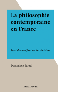 La philosophie contemporaine en France Essai de classification des doctrines