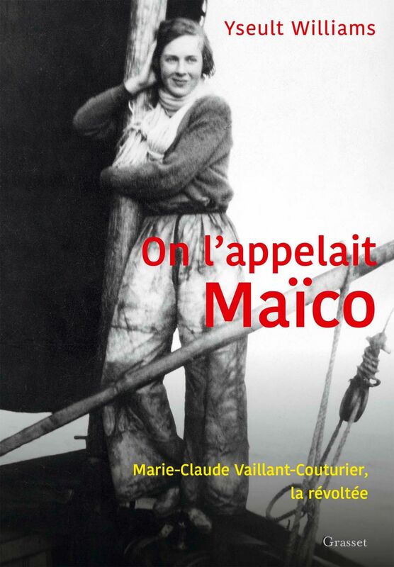 On l'appelait Maïco Marie-Claude Vaillant-Couturier, la révoltée