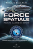 Programmes spatiaux secrets et alliances extraterrestres, tome 5 Force spatiale – pour une alliance des nations