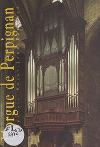 L'orgue de la cathédrale Saint-Jean-Baptiste de Perpignan