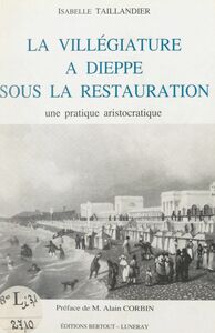 La villégiature à Dieppe sous la Restauration Une pratique aristocratique