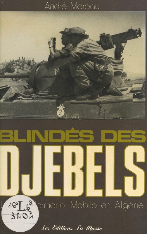 Blindés des Djebels La gendarmerie mobile en Algérie