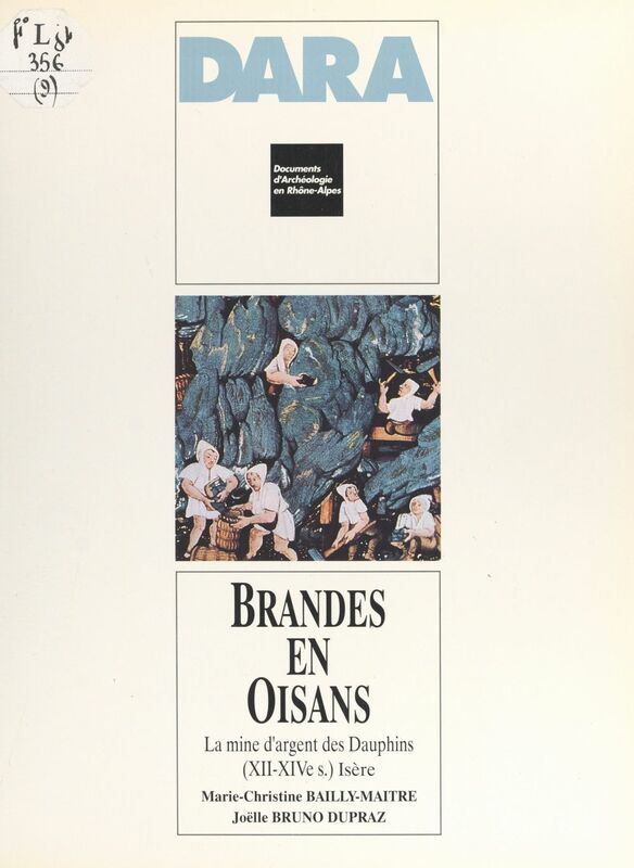 Brandes-en-Oisans, la mine d'argent des Dauphins, XIIe-XIVe s. (Isère)