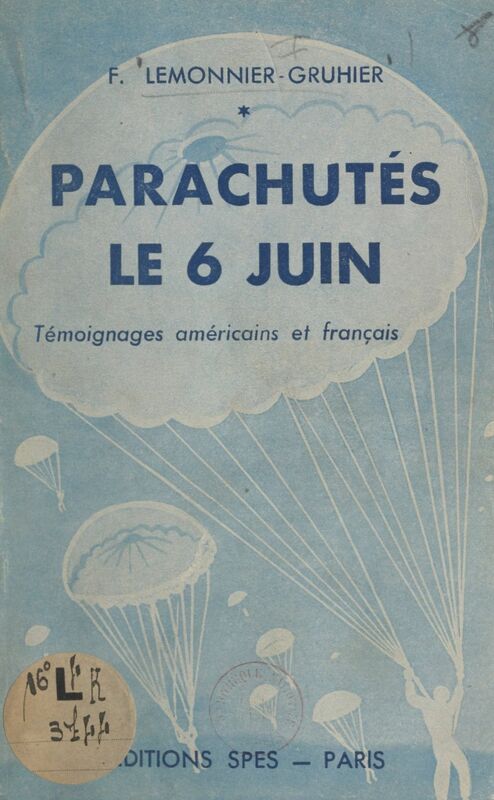 Parachutés le 6 juin Témoignages américains et français