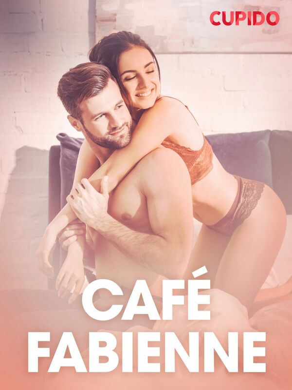 Café Fabienne – erotiske noveller