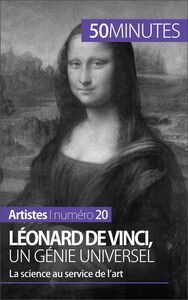 Léonard de Vinci, un génie universel La science au service de l'art