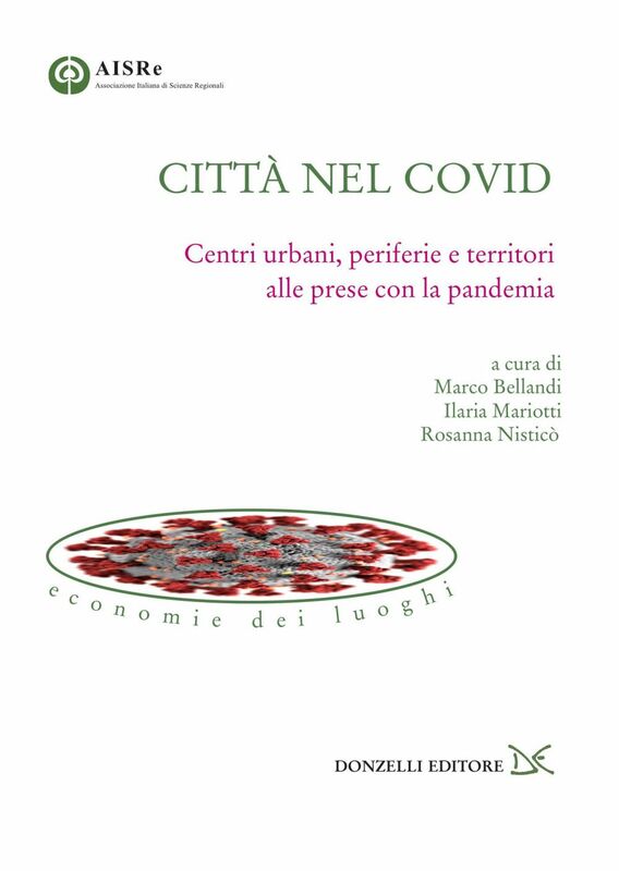 Città nel Covid Centri urbani, periferie e territori alle prese con la pandemia