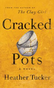 Cracked Pots A Novel