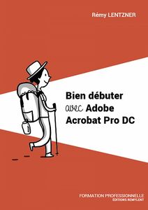 Bien débuter avec Adobe Acrobat Pro DC Formation professionnelle