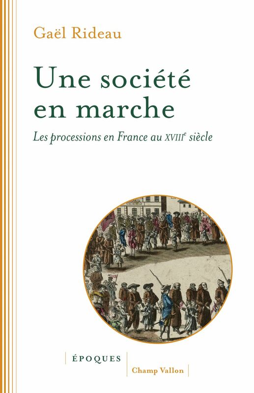 Une société en marche Les processions en France au XVIIIe siècle
