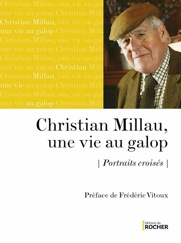 Christian Millau, une vie au galop Portraits croisés