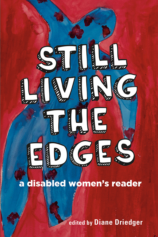 Still Living the Edges: A Disabled Women's Reader A Disabled Women's Reader
