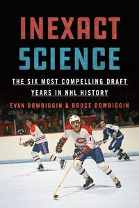 Inexact Science The Six Most Compelling Draft Years in NHL History