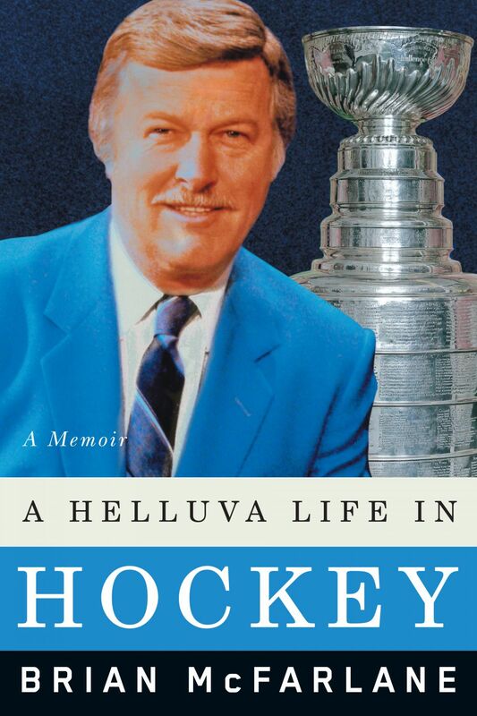 A Helluva Life in Hockey A Memoir