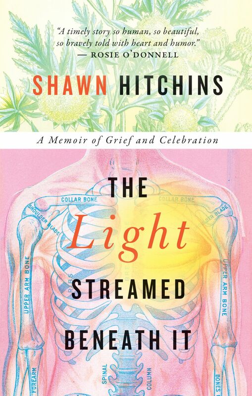 The Light Streamed Beneath It A Memoir of Grief and Celebration