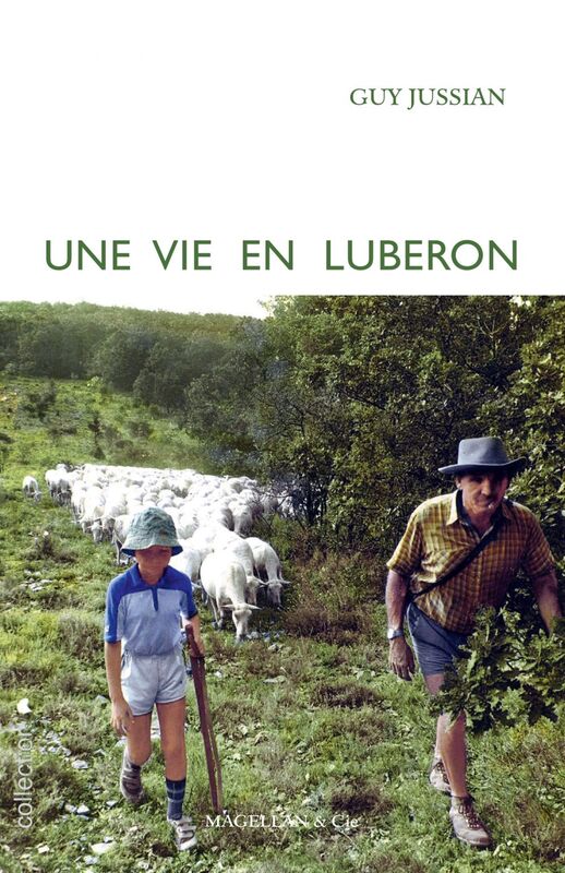 Une vie en Luberon Chroniques rurales du sud de la France