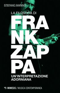 La filosofia di Frank Zappa Un'interpretazione adorniana