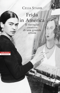 Frida in America Il risveglio creativo di una grande artista