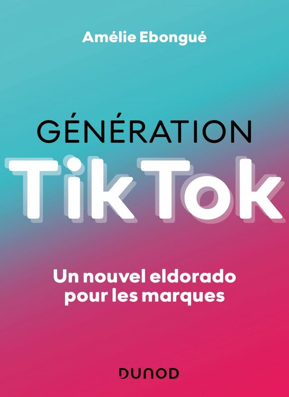 Génération TikTok Un nouvel eldorado pour les marques