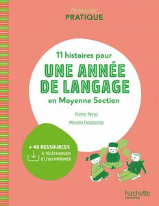 Pédagogie pratique - 11 histoires pour une année de langage en MS maternelle PDF Web - Ed. 2021