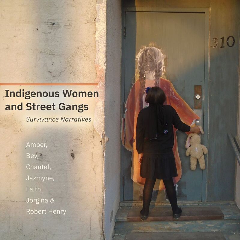 Indigenous Women and Street Gangs Survivance Narratives