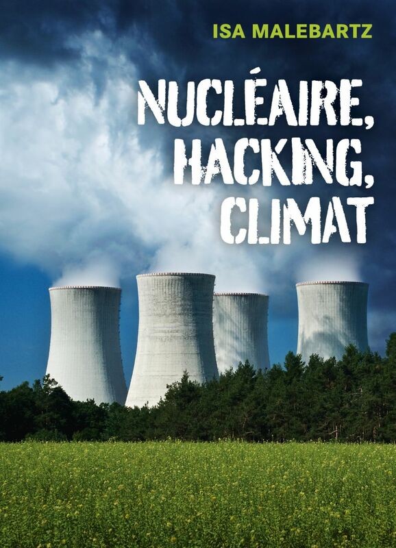 Nucléaire, hacking, climat