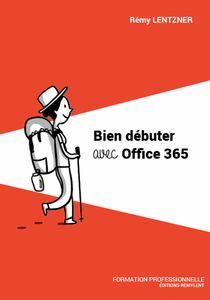 Bien débuter avec Office 365 Guide pratique