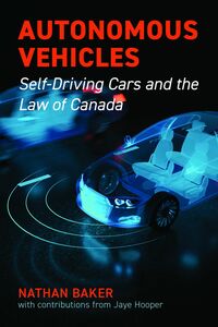 Autonomous Vehicles Self-Driving Cars and the Law of Canada