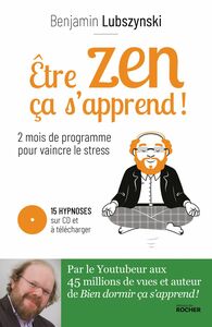 Être zen, ça s'apprend ! Deux mois de programme pour vaincre le stress