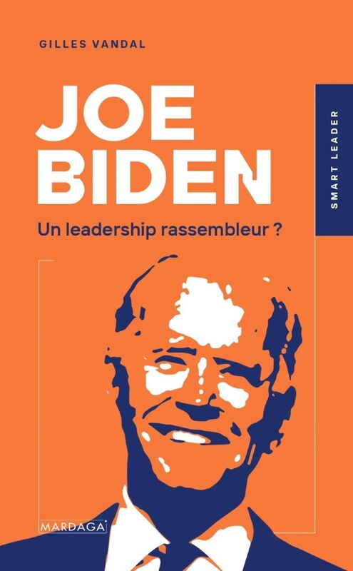 Joe Biden Un leadership rassembleur ?