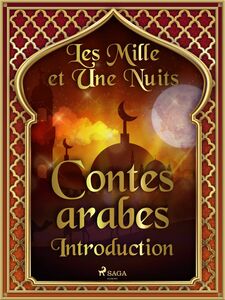 Les Mille et Une Nuits, Contes arabes - Introduction