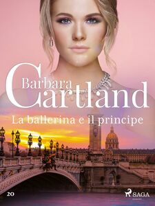 La ballerina e il principe (La collezione eterna di Barbara Cartland 20)
