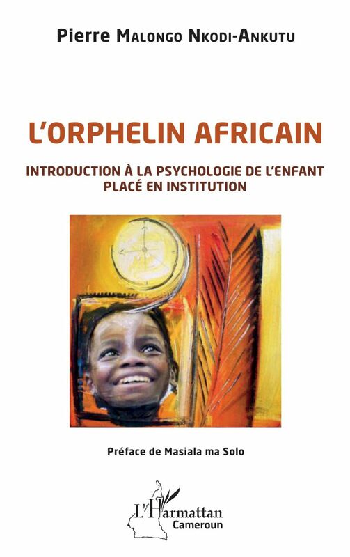 L'orphelin africain Introduction à la psychologie de l'enfant placé en institution