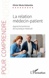La relation medecin-patient Approche kantienne de la pratique médicale