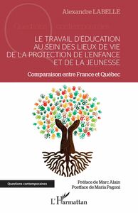 Le travail d'éducation au sein des lieux de vie de la protection de l'enfance et de la jeunesse Comparaison entre France et Québec