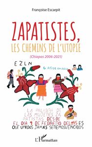 Zapatistes, les chemins de l'utopie (Chiapas, 2006-2021)