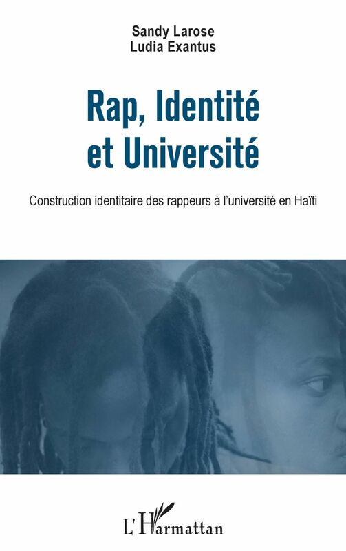 Rap, Identité et Université Construction identitaire des rappeurs à l'université en Haïti