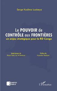 Le pouvoir de contrôle aux frontières Un enjeu stratégique pour la RD Congo